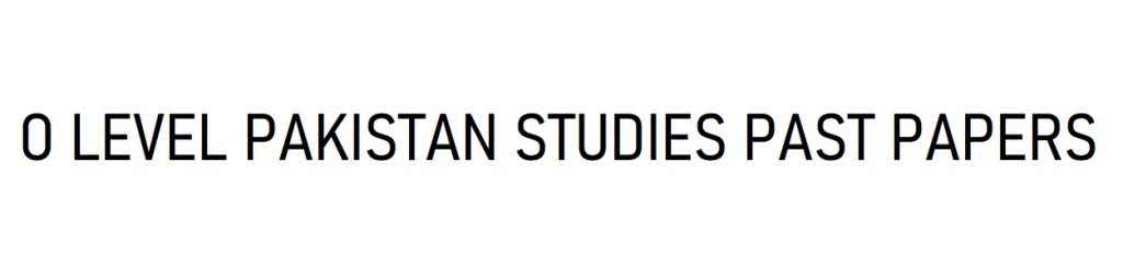 pakistan studies o level past papers