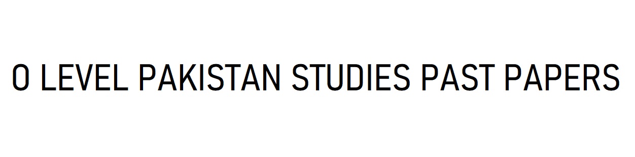 Pakistan Studies O Level Past Papers Igcse O Level A Level Past Papers
